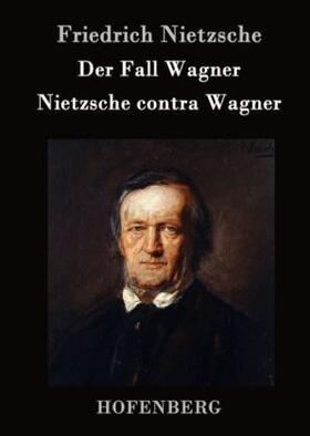 Nietzsche |  Der Fall Wagner / Nietzsche contra Wagner | Buch |  Sack Fachmedien