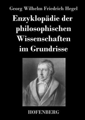 Hegel |  Enzyklopädie der philosophischen Wissenschaften im Grundrisse | Buch |  Sack Fachmedien