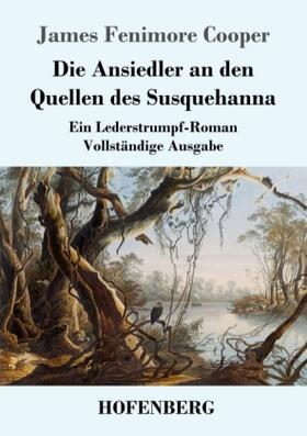 Cooper |  Die Ansiedler an den Quellen des Susquehanna | Buch |  Sack Fachmedien