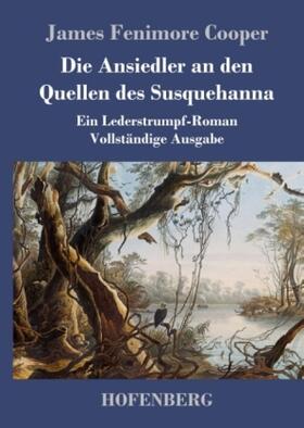 Cooper |  Die Ansiedler an den Quellen des Susquehanna | Buch |  Sack Fachmedien