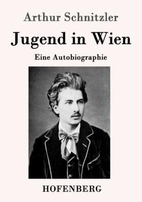 Schnitzler |  Jugend in Wien | Buch |  Sack Fachmedien