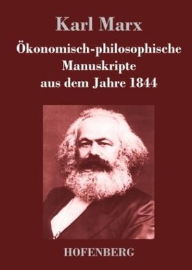 Marx |  Ökonomisch-philosophische Manuskripte aus dem Jahre 1844 | Buch |  Sack Fachmedien