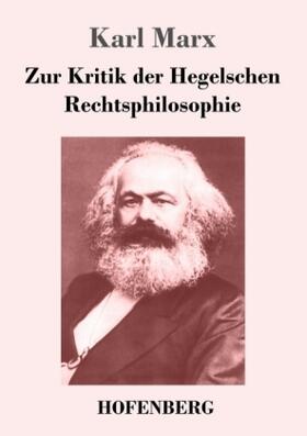 Marx |  Zur Kritik der Hegelschen Rechtsphilosophie | Buch |  Sack Fachmedien