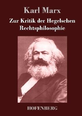 Marx |  Zur Kritik der Hegelschen Rechtsphilosophie | Buch |  Sack Fachmedien