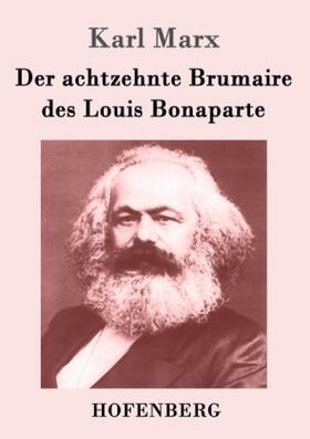 Marx |  Der achtzehnte Brumaire des Louis Bonaparte | Buch |  Sack Fachmedien