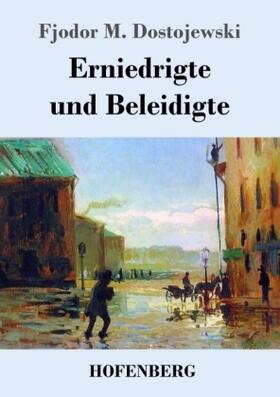 Dostojewski |  Erniedrigte und Beleidigte | Buch |  Sack Fachmedien