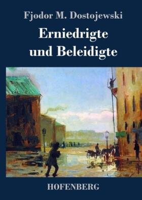 Dostojewski |  Erniedrigte und Beleidigte | Buch |  Sack Fachmedien