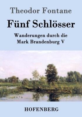 Fontane |  Fünf Schlösser | Buch |  Sack Fachmedien