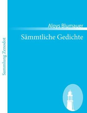 Blumauer |  Sämmtliche Gedichte | Buch |  Sack Fachmedien