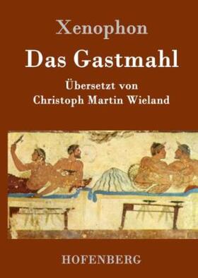 Xenophon |  Das Gastmahl | Buch |  Sack Fachmedien