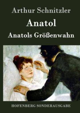 Schnitzler |  Anatol / Anatols Größenwahn | Buch |  Sack Fachmedien