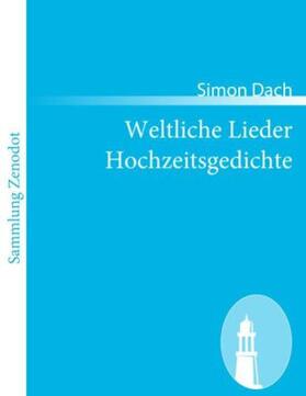 Dach |  Weltliche Lieder  Hochzeitsgedichte | Buch |  Sack Fachmedien