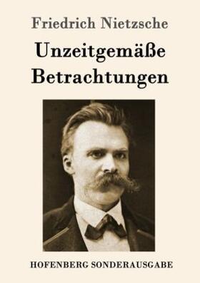 Nietzsche |  Unzeitgemäße Betrachtungen | Buch |  Sack Fachmedien