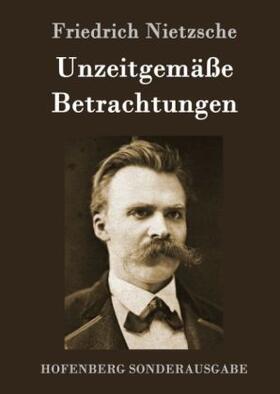 Nietzsche |  Unzeitgemäße Betrachtungen | Buch |  Sack Fachmedien