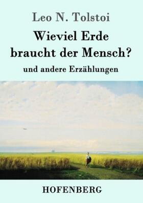 Tolstoi |  Wieviel Erde braucht der Mensch? | Buch |  Sack Fachmedien