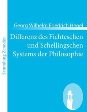 Hegel |  Differenz des Fichteschen und Schellingschen Systems der Philosophie | Buch |  Sack Fachmedien