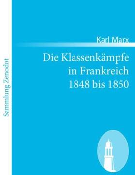 Marx |  Die Klassenkämpfe in Frankreich 1848 bis 1850 | Buch |  Sack Fachmedien