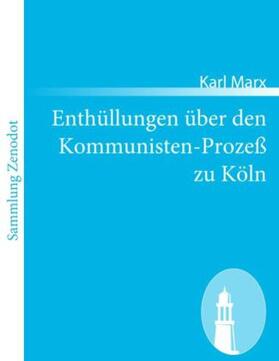 Marx |  Enthüllungen über den Kommunisten-Prozeß zu Köln | Buch |  Sack Fachmedien