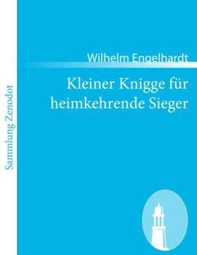 Engelhardt |  Kleiner Knigge für heimkehrende Sieger | Buch |  Sack Fachmedien