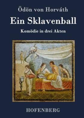 Horváth |  Ein Sklavenball | Buch |  Sack Fachmedien