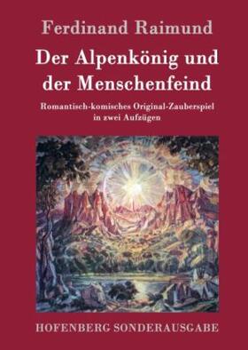 Raimund |  Der Alpenkönig und der Menschenfeind | Buch |  Sack Fachmedien