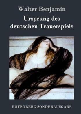 Benjamin |  Ursprung des deutschen Trauerspiels | Buch |  Sack Fachmedien