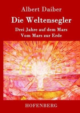 Daiber |  Die Weltensegler | Buch |  Sack Fachmedien