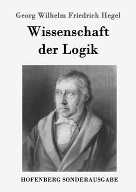 Hegel |  Wissenschaft der Logik | Buch |  Sack Fachmedien