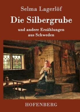 Lagerlöf |  Die Silbergrube | Buch |  Sack Fachmedien