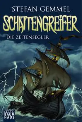 Gemmel |  Schattengreifer 01 - Die Zeitensegler | Buch |  Sack Fachmedien