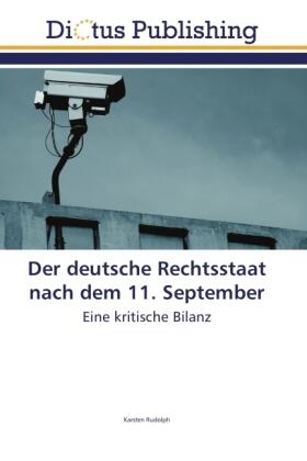 Rudolph |  Der deutsche Rechtsstaat nach dem 11. September | Buch |  Sack Fachmedien