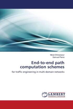 Shirazipour / Pierre |  End-to-end path computation schemes | Buch |  Sack Fachmedien