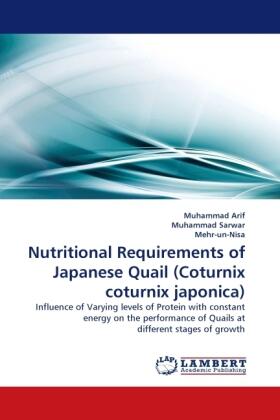 Arif / Sarwar / Mehr-un-Nisa |  Nutritional Requirements of Japanese Quail (Coturnix coturnix japonica) | Buch |  Sack Fachmedien