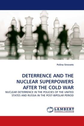 Sinovets |  DETERRENCE AND THE NUCLEAR SUPERPOWERS AFTER THE COLD WAR | Buch |  Sack Fachmedien