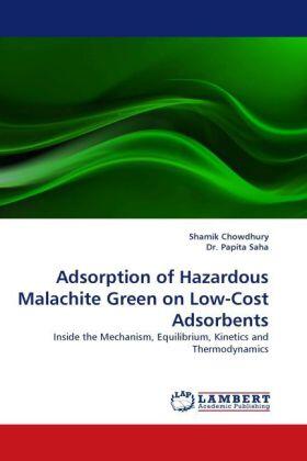 Chowdhury |  Adsorption of Hazardous Malachite Green on Low-Cost Adsorbents | Buch |  Sack Fachmedien