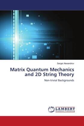 Alexandrov |  Matrix Quantum Mechanics and 2D String Theory | Buch |  Sack Fachmedien