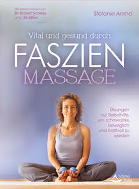 Arend |  Vital und gesund durch Faszien-Massage | Buch |  Sack Fachmedien