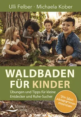 Felber / Kober |  Waldbaden für Kinder | Buch |  Sack Fachmedien