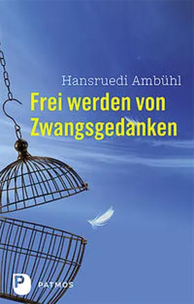 Ambühl |  Frei werden von Zwangsgedanken | Buch |  Sack Fachmedien