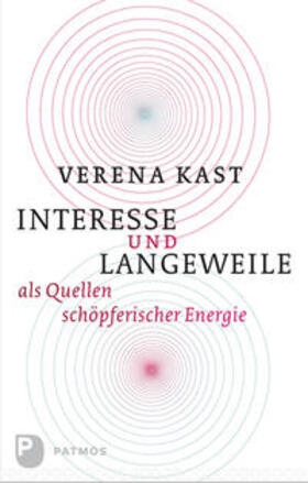Kast |  Interesse und Langeweile als Quellen schöpferischer Energie | Buch |  Sack Fachmedien