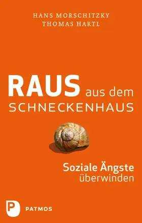 Morschitzky / Hartl |  Raus aus dem Schneckenhaus | eBook | Sack Fachmedien