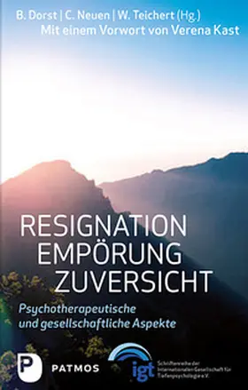 Dorst / Neuen / Teichert | Resignation - Empörung - Zuversicht | Buch | 978-3-8436-0433-8 | sack.de