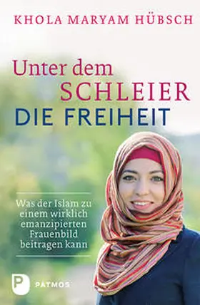 Hübsch |  Unter dem Schleier die Freiheit | Buch |  Sack Fachmedien