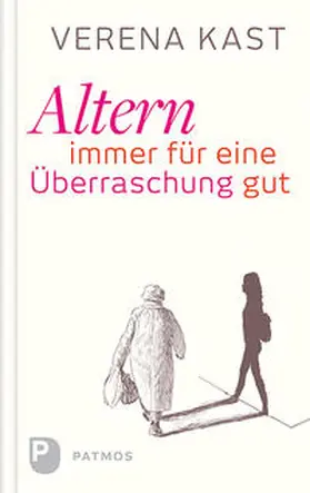 Kast |  Altern - immer für eine Überraschung gut | Buch |  Sack Fachmedien