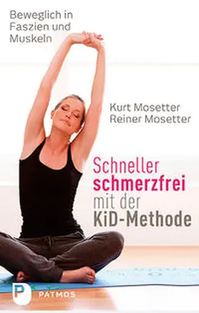 Mosetter |  Schneller schmerzfrei mit der KiD-Methode | Buch |  Sack Fachmedien