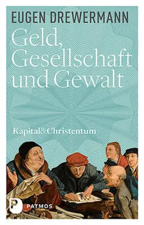 Drewermann | Geld, Gesellschaft und Gewalt | Buch | 978-3-8436-0817-6 | sack.de