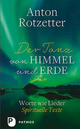 Rotzetter / Holderergger |  Der Tanz von Himmel und Erde | Buch |  Sack Fachmedien