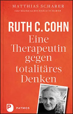 Scharer / Cohn |  Ruth C. Cohn - Eine Therapeutin gegen totalitäres Denken | Buch |  Sack Fachmedien