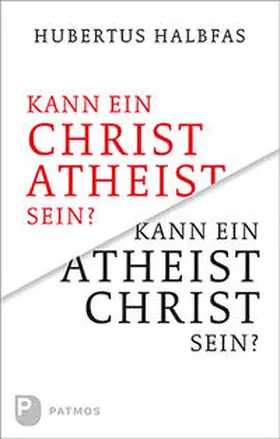 Halbfas |  Kann ein Christ Atheist sein? Kann ein Atheist Christ sein? | Buch |  Sack Fachmedien