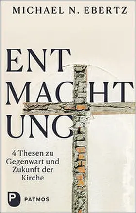 Ebertz |  Entmachtung | Buch |  Sack Fachmedien